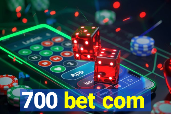 700 bet com
